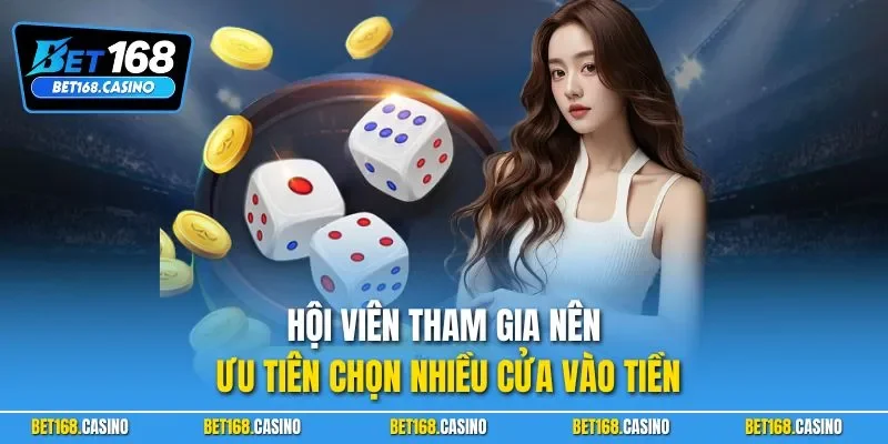 Hội viên tham gia nên ưu tiên chọn nhiều cửa vào tiền