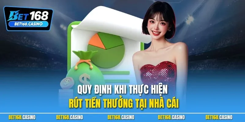 Quy định khi thực hiện rút tiền thưởng tại nhà cái