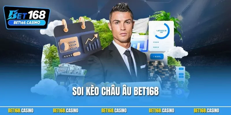 Soi Kèo Châu Âu BET168| Chia Sẻ Mẹo Cá Cược Bóng Đá Hiệu Quả